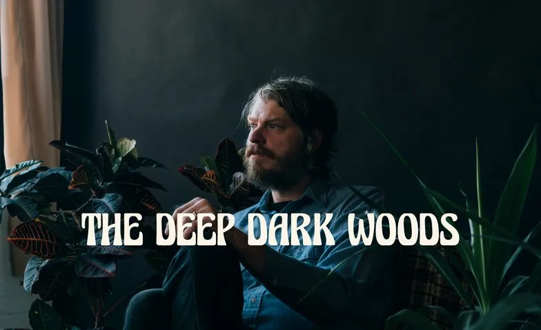 The Deep Dark Woods (CA)