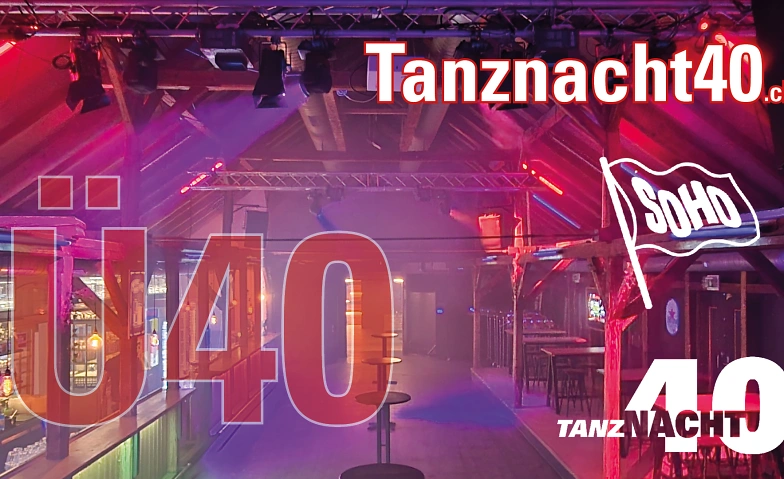 Tanznacht40 - SOHO Club