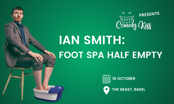 Comedy Kiss Presents: Ian Smith - Foot Spa Half Empty