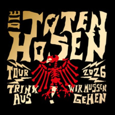 Die Toten Hosen - Trink aus! Wir müssen gehen Tour