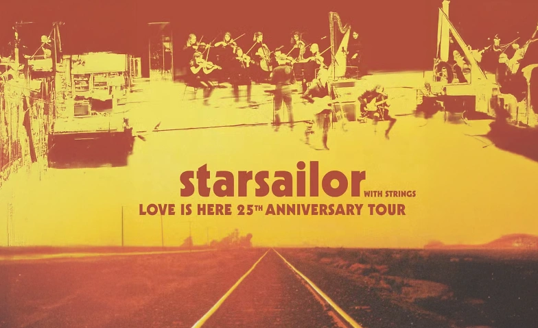 STARSAILOR – avec cordes Love Is Here 25e anniversaire