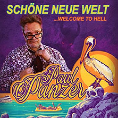 Paul Panzer - Schöne neue Welt - welcome to hell