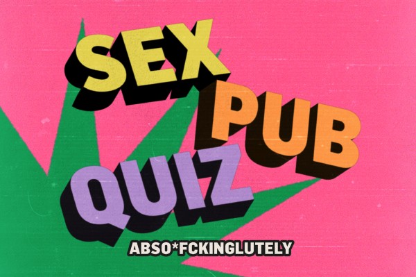 SexPubQuiz – Absof*ckinglutely