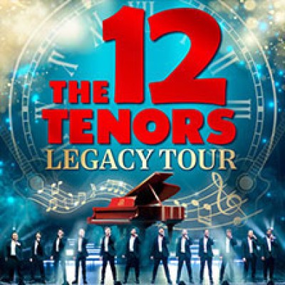 The 12 Tenors - Legacy Tour