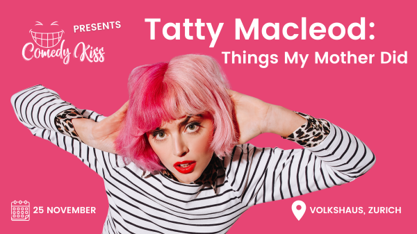 Comedy Kiss Presents: Tatty Macleod, Things My Mother Did