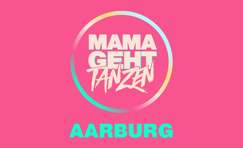 MAMAGEHTTANZEN Aarburg