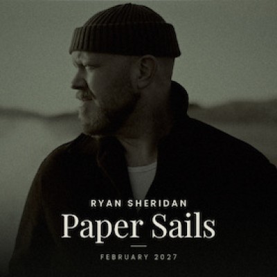 Ryan Sheridan - The Paper Sails Tour