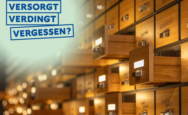 Versorgt. Verdingt. Vergessen?