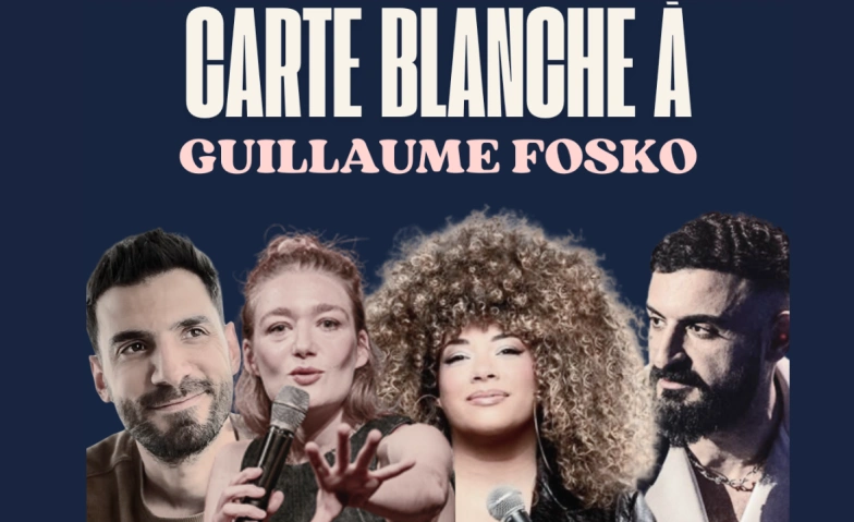 CARTE BLANCHE À GUILLAUME FOSKO