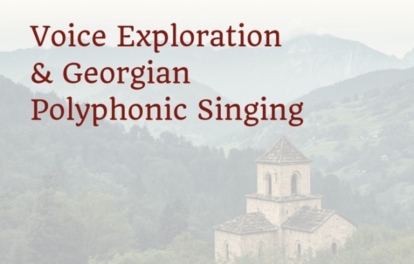 Voice Exploration and Georgian Polyphonic Singing – a workshop with Frank Kane