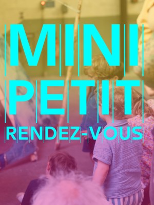 Petits et Minis Rendez-vous