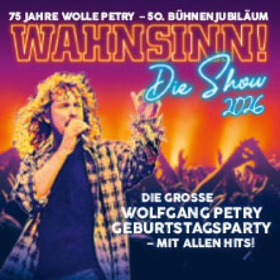 Wahnsinn ! La spectacle - La meilleure fête Wolfgang Petry continue