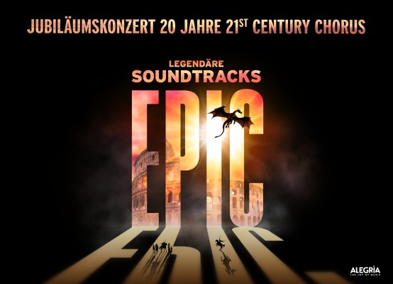 EPIC – Legendäre Soundtracks. Jubiläumskonzert 20 Jahre 21st Century Chorus