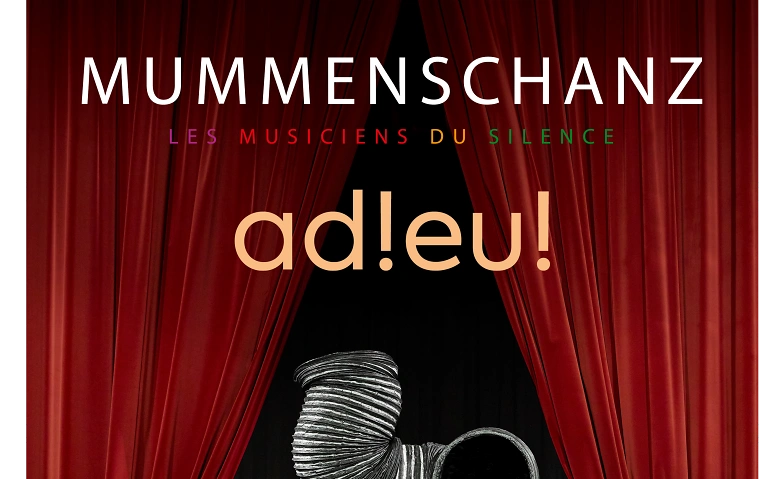 MUMMENSCHANZ - Adieu!