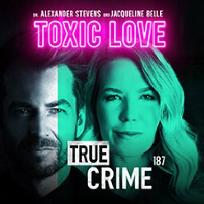 Alexander Stevens & Jacqueline Belle - TRUE CRIME - TOXIC LOVE