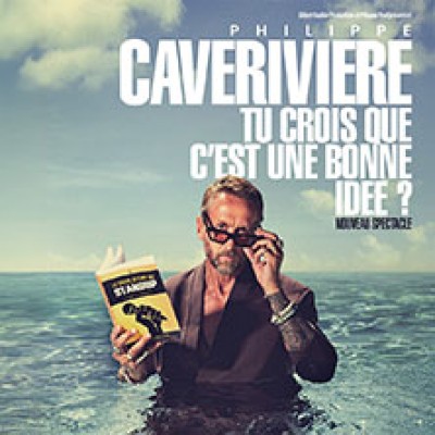 Philippe Caverivière - Tu crois que c’est une bonne idée ?