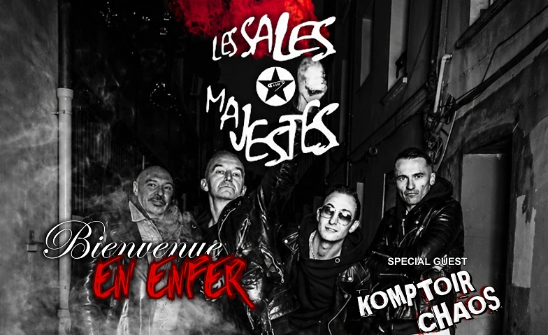 Les Sales Majestés + Komptoir Chaos