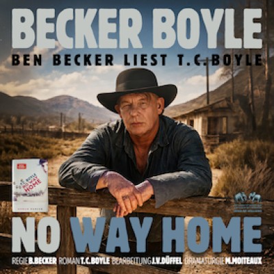 Ben Becker - reads T. C. Boyle: „No Way Home“