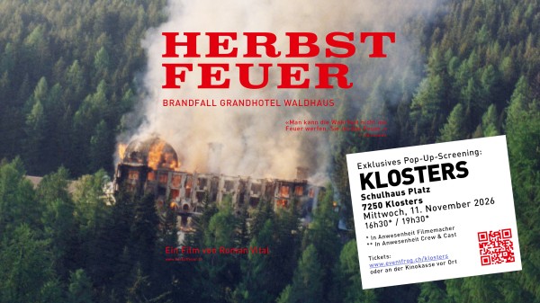 POP-UP CINÉMA : HERBSTFEUER - Fire at the Grandhotel Waldhaus Vulpera-Tarasp