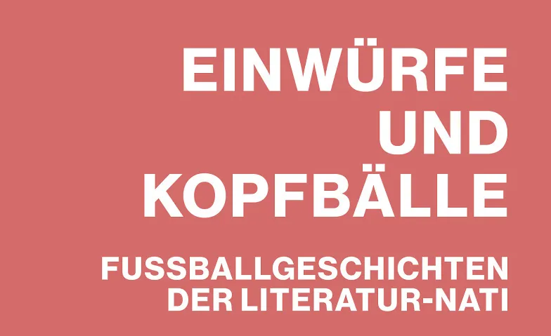 Lesung: "Einwürfe und Kopfbälle"