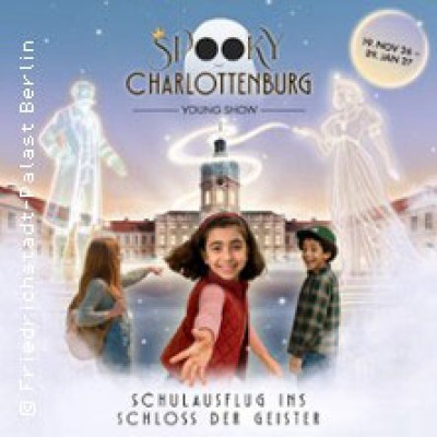 Friedrichstadt-Palast: SPOOKY Charlottenburg - Young Show / Di-Do