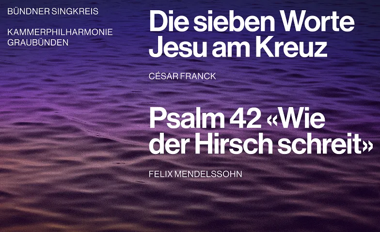 Konzert Bündner Singkreis: César Franck, Felix Mendelssoh