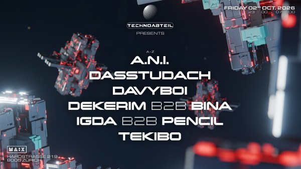 Technoabteil w/ A. N. I., Dasstudach, Igda & more