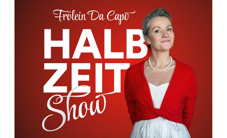 Frölein Da Capo «Halbzeit-Show»