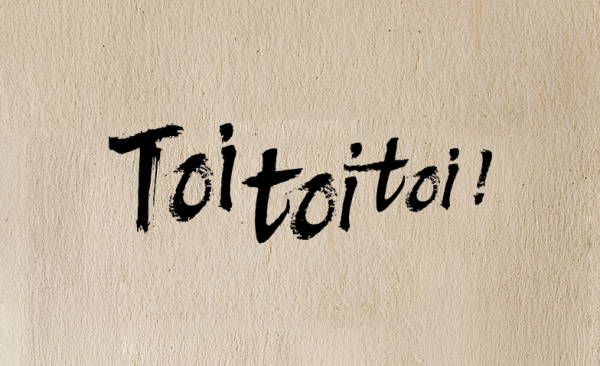 Toi toi toi!