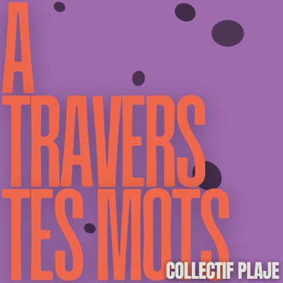 A TRAVERS TES MOTS