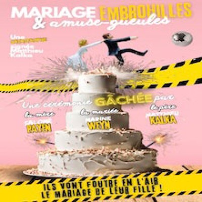 Mariage embrouilles & amuse-gueules