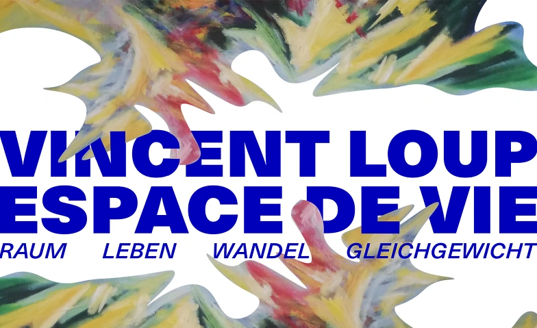 Ausstellung ESPACE DE VIE von VIncent Loup