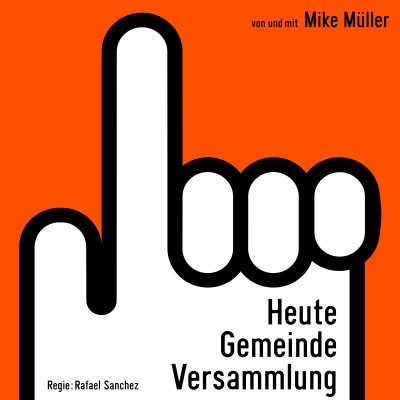 Mike Müller – Heute Gemeindeversammlung