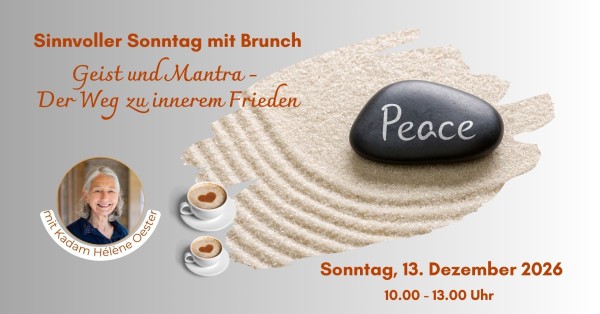 Sinnvoller Sonntag 'Geist und Mantra – Der Weg zu innerem Frieden'
