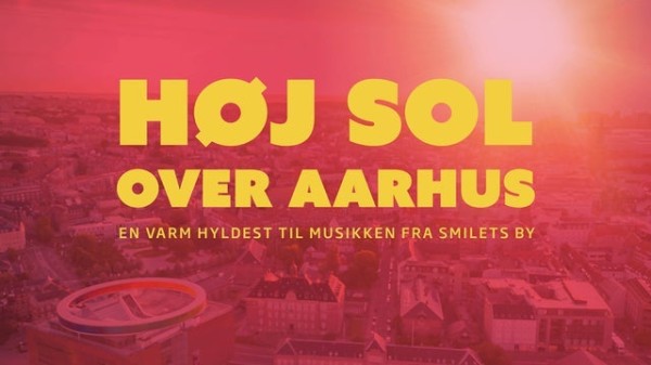 HØJ SOL OVER AARHUS - Un homenaje a la música de la ciudad de la sonrisa