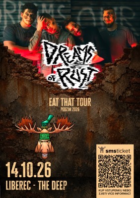 Dreams of Rust + Escape the Studio - Liberec, The Deep