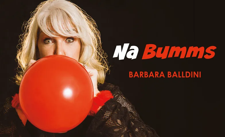 Barbara Balldini: Unschlagbar. Einzigartig. Na Bumms!