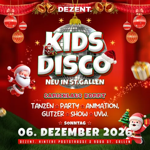 KIDS DISCO - CHRISTMAS EDITION @DEZENT. ST. GALLEN