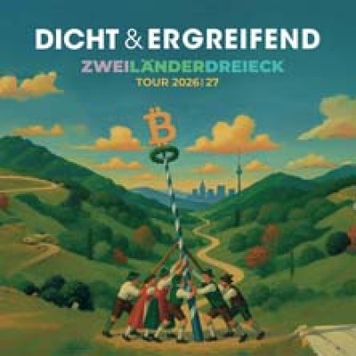 dicht & ergreifend - Zweiländerdreieck – Tour 2026 / 2027