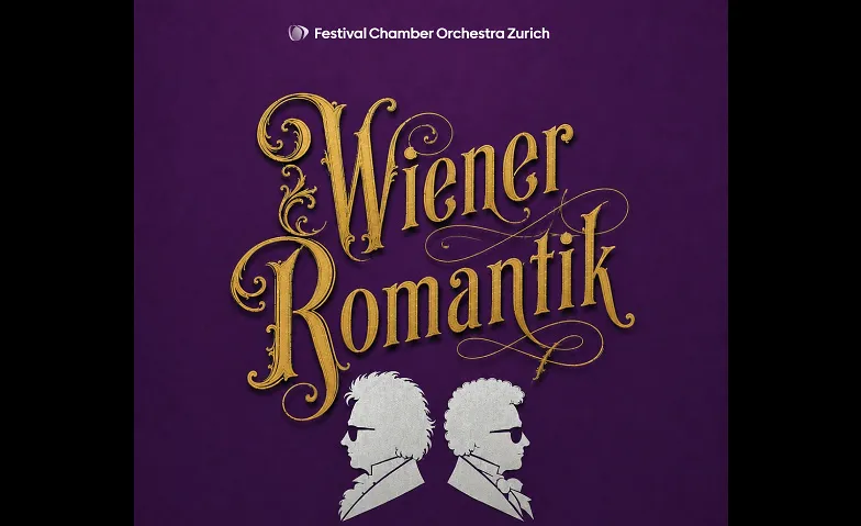 Wiener Romantik - Festival Chamber Orchestra Zurich