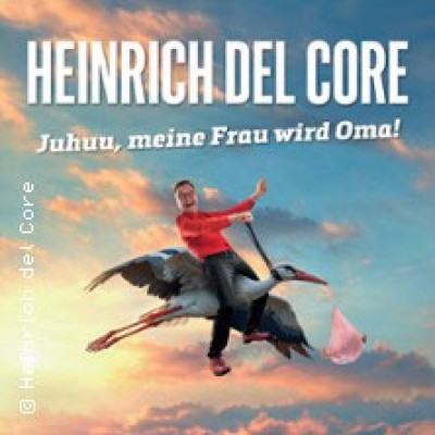 Heinrich del Core - Juhuu, ma femme va devenir grand-mère