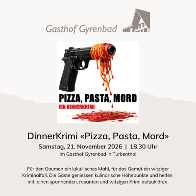 Pizza, Pasta, Murder - DinnerKrimi at Gasthof Gyrenbad
