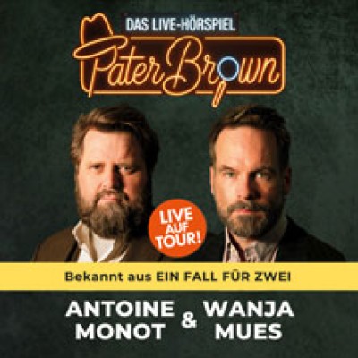 PATER BROWN - Das Live-Hörspiel - mit Antoine Monot, Wanja Mues & Marvelin