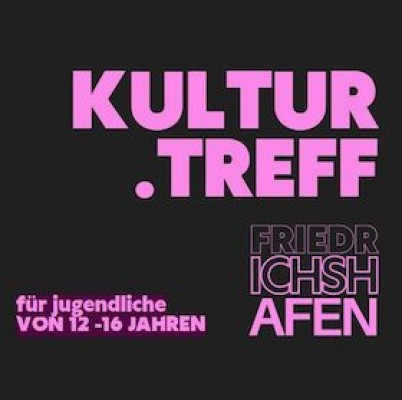 Kultur. Treff 12+