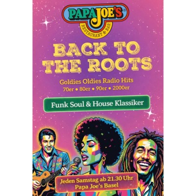 BACK TO THE ROOTS - Oldies & Goldies in the Papa Joe's Basel BAR