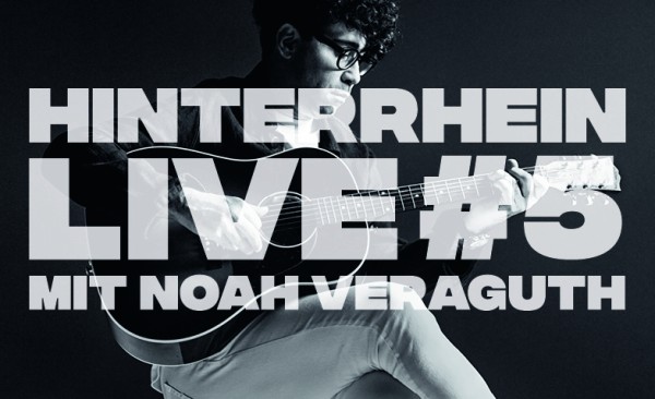 HINTERRHEIN, LIVE #5 mit Noah Veraguth