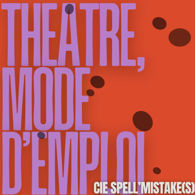 THEATRE, MODE D’EMPLOI