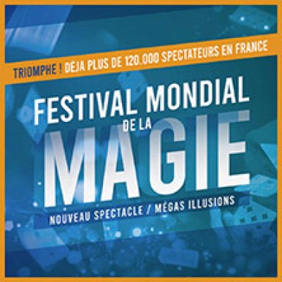 Festival mondial de la magie - Nouveau spectacle / Mégas illusions