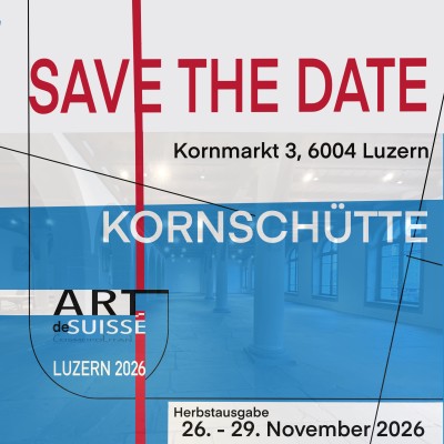 ARTdeSUISSE Luzern Gruppenausstellung – Herbst 2026 Ausgabe