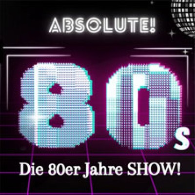 Absolute 80s - The Great 80s Show